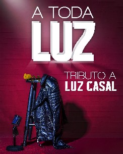 Es Escena presenta A TODA LUZ. Tributo a LUZ CASAL. Un recorrido por los grandes temas de la cantante gallega como “Entre mis recuerdos” o “Piensa en mí” entre otros.